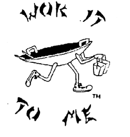 WOK IT TO ME trademark