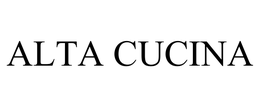 ALTA CUCINA trademark