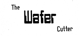 THE WAFER CUTTER trademark