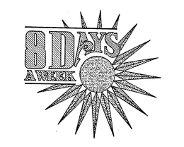 8 DAYS A WEEK trademark
