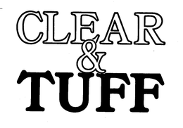 CLEAR & TUFF trademark