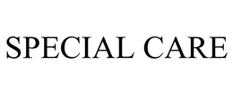 SPECIAL CARE trademark