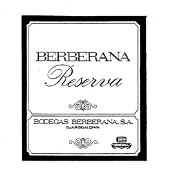 BERBERANA RESERVA BODEGAS BERBERANA, S.A. OLLAURI (RIOJA) ESPANA trademark