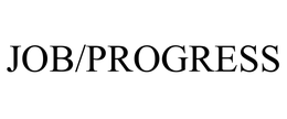 JOB/PROGRESS trademark