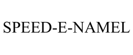 SPEED-E-NAMEL trademark
