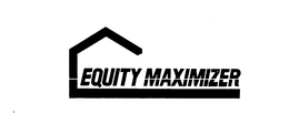 EQUITY MAXIMIZER trademark