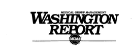 MEDICAL GROUP MANAGEMENT WASHINGTON REPORT MGMA FOUNDED 1926 trademark