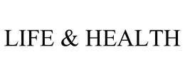 LIFE & HEALTH trademark