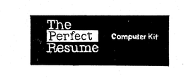 THE PERFECT RESUME COMPUTER KIT trademark