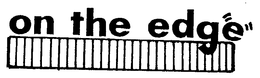 ON THE EDGE trademark