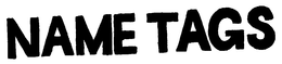 NAME TAGS trademark