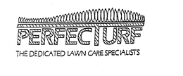 PERFECTURF; THE DEDICATED LAWN CARE SPECIALISTS trademark