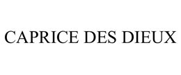 CAPRICE DES DIEUX trademark