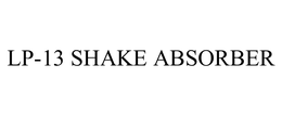 LP-13 SHAKE ABSORBER trademark