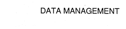 DATA MANAGEMENT trademark