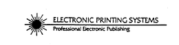ELECTRONIC PRINTING SYSTEMS PROFESSIONAL ELECTRONIC PUBLISHING trademark