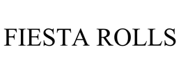 FIESTA ROLLS trademark
