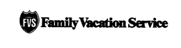 FVS FAMILY VACATION SERVICE trademark