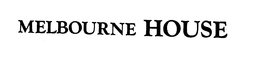MELBOURNE HOUSE trademark