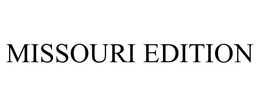 MISSOURI EDITION trademark