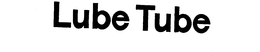 LUBE TUBE trademark