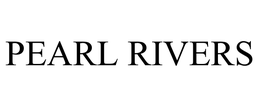 PEARL RIVERS trademark