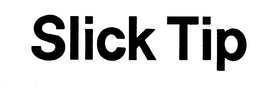 SLICK TIP trademark