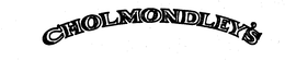 CHOLMONDLEY'S trademark