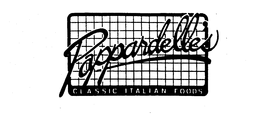PAPPARDELLE'S CLASSIC ITALIAN FOODS trademark