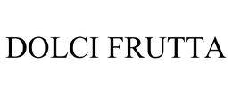 DOLCI FRUTTA trademark
