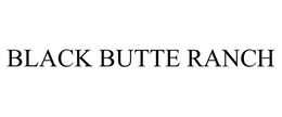 BLACK BUTTE RANCH trademark