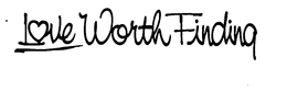 LOVE WORTH FINDING trademark