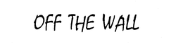 OFF THE WALL trademark