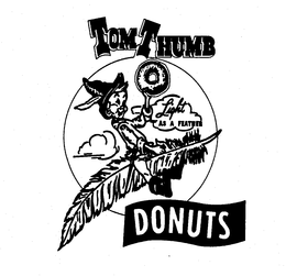 TOM THUMB DONUTS LIGHT AS A FEATHER trademark