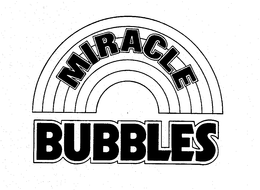 MIRACLE BUBBLES trademark