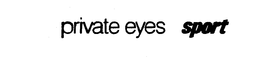 PRIVATE EYES SPORT trademark