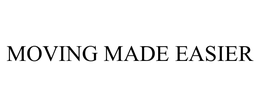 MOVING MADE EASIER trademark