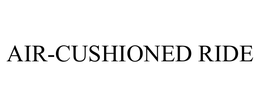 AIR-CUSHIONED RIDE trademark