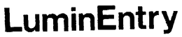 LUMINENTRY trademark