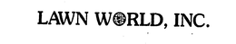 LAWN WORLD, INC. trademark