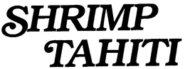 SHRIMP TAHITI trademark