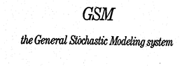 GSM THE GENERAL STOCHASTIC MODELING SYSTEM trademark