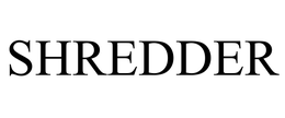 SHREDDER trademark