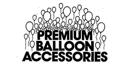 PREMIUM BALLOON ACCESSORIES trademark