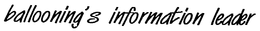 BALLOONING'S INFORMATION LEADER trademark