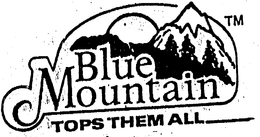 BLUE MOUNTAIN TOPS THEM ALL trademark
