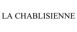 LA CHABLISIENNE trademark