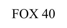 FOX 40 trademark