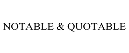 NOTABLE & QUOTABLE trademark