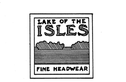 LAKE OF THE ISLES FINE HEADWEAR trademark